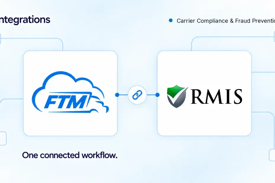 FTM integration with RMIS for carrier compliance and fraud prevention